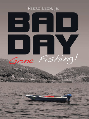 cover image of Bad Day Gone Fishing!
